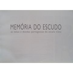 MEMORIA DEL ESCUDO. LOS BILLETES Y MONEDAS PORTUGUESAS DEL SIGLO VINTE.