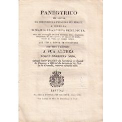 PANEGÍRICO EN ALABANZA DE LA SERENÍSIMA PRINCESA DE BRASIL LA SEÑORA D. MARIA FRANCISCA BENEDICTA.
