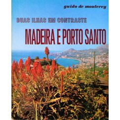 MADEIRA Y PORTO SANTO. DOS ISLAS EN CONTRASTE. [2.ª EDIÇÃO]