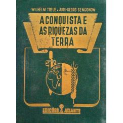 La Conquista y las Riquezas de la Tierra. [VOLUME I]