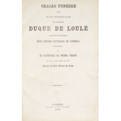 Oración fúnebre que en las exequias del Señor Duque de Loulé.