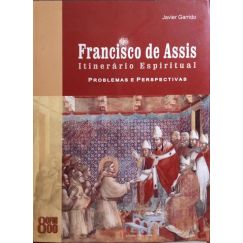 Francis of Assisi: Spiritual Journey, Problems and Perspectives.