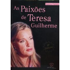 LAS PASIONES DE TERESA GUILHERME. [2.ª EDICIÓN]