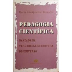 PEDAGOGÍA CIENTÍFICA BASADA EN LA VERDADERA ESTRUCTURA DEL UNIVERSO.
