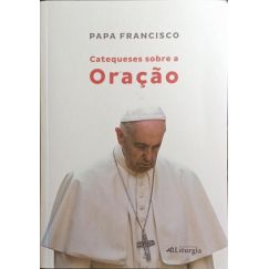 CATEQUESIS SOBRE LA ORACIÓN.