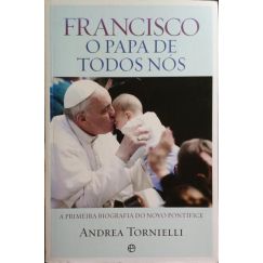 FRANCISCO, EL PAPA DE TODOS NOSOTROS.