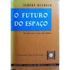 EL FUTURO DEL ESPACIO. [UNA NUEVA ERA EN LA VIDA DE LOS HOMBRES]