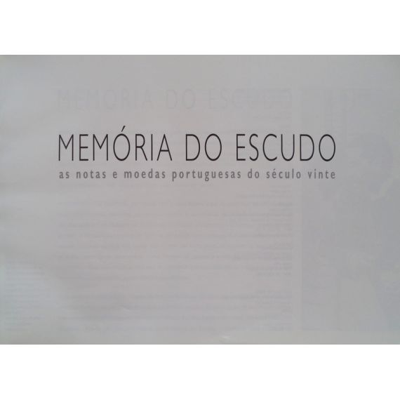 MEMORIA DEL ESCUDO. LOS BILLETES Y MONEDAS PORTUGUESAS DEL SIGLO VINTE.