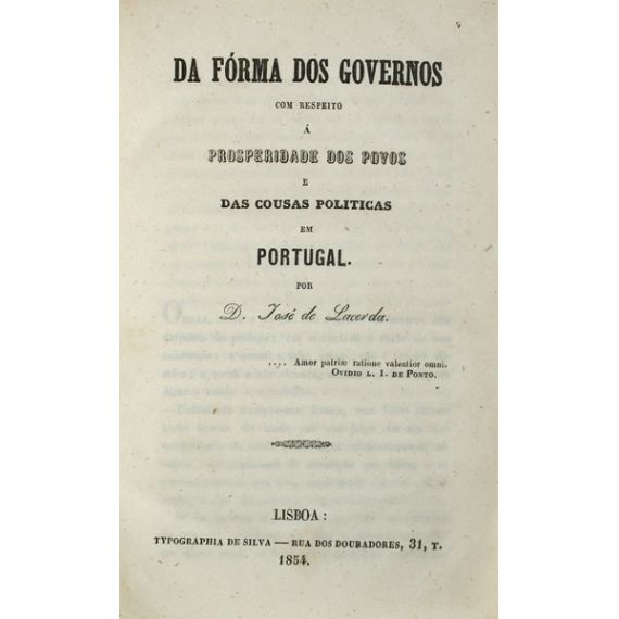 DE LA FORMA DE LOS GOBIERNOS CON RESPECTO A LA PROSPERIDAD DE LOS PUEBLOS Y DE LAS COSAS POLÍTICAS EN PORTUGAL.