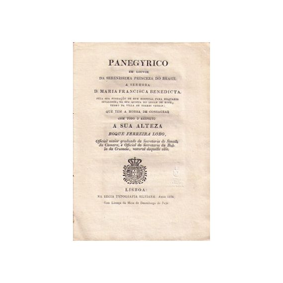 PANEGÍRICO EN ALABANZA DE LA SERENÍSIMA PRINCESA DE BRASIL LA SEÑORA D. MARIA FRANCISCA BENEDICTA.