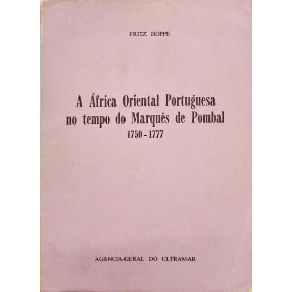La África Oriental Portuguesa en tiempo del Marqués de Pombal (1750 - 1777).