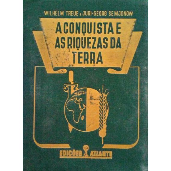 La Conquista y las Riquezas de la Tierra. [VOLUME I]