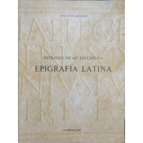 INTRODUCCIÓN AL ESTUDIO DE LA EPIGRAFÍA LATINA.