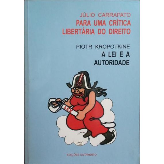 PARA UNA CRÍTICA LIBERTARIA DEL DERECHO. LA LEY Y LA AUTORIDAD.