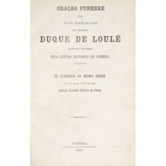 Oración fúnebre que en las exequias del Señor Duque de Loulé.