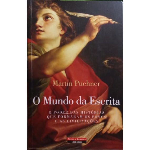 O MUNDO DA ESCRITA. EL PODER DE LAS HISTORIAS QUE FORMARON LOS PUEBLOS Y LAS CIVILIZACIONES.