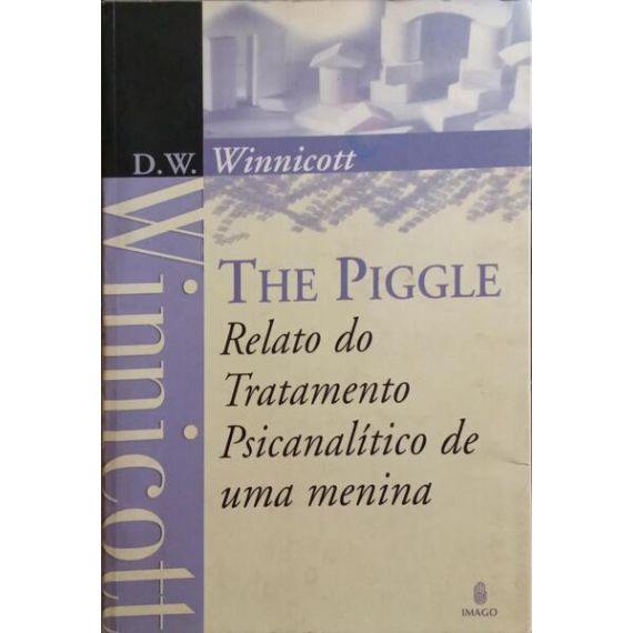 THE PIGGLE, RELATO DEL TRATAMIENTO PSICOANALÍTICO DE UNA NIÑA.