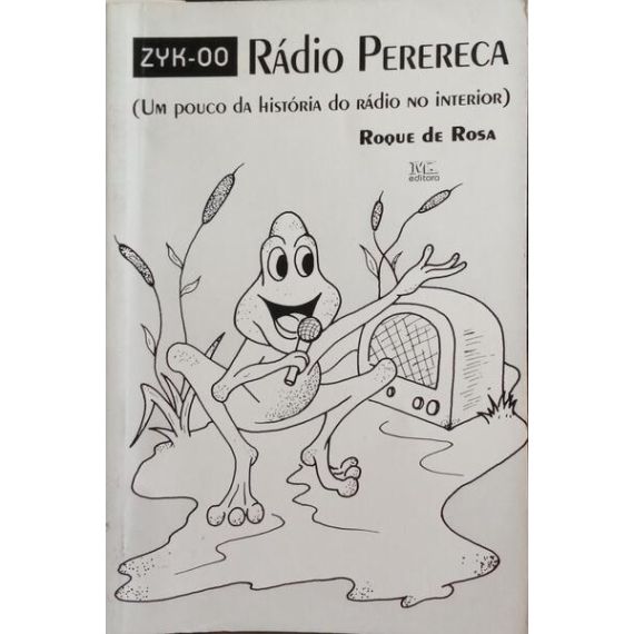 ZYK-00 - RÁDIO PERERECA, un poco de la historia de la radio en el interior.