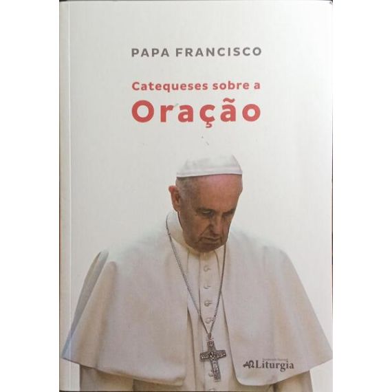 CATEQUESIS SOBRE LA ORACIÓN.