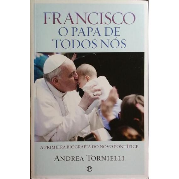 FRANCISCO, EL PAPA DE TODOS NOSOTROS.