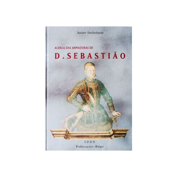 ACERCA DE LAS ARMADURAS DE D. SEBASTIÃO.